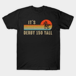 It's Derby 150 Yall Funny Horse Racing Lover Day T-Shirt